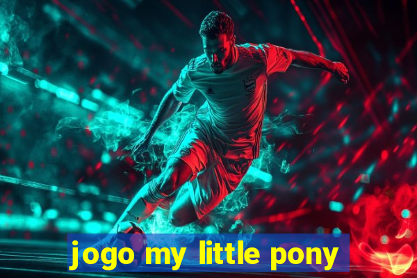 jogo my little pony